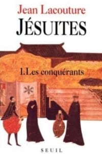 Jean Lacouture Jésuites Les conquérants