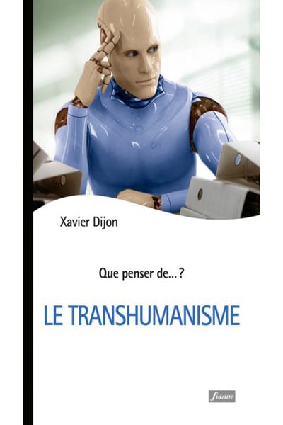 le-transhumanisme Xavier Dijon