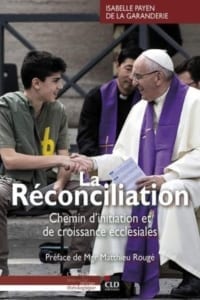La Réconciliation Chemin d’initiation et de croissance ecclésiales