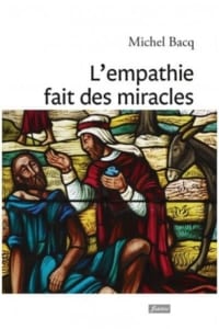 Michel Bacq L'empathie fait des miracles