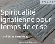 Spiritualité ignatienne pour temps de crise Nikolaas Sintobin