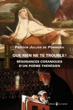 Que rien ne te trouble - livre du jesuite Patrice Jullien de Pommerol
