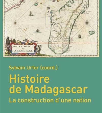 sylvain urfer - histoire de madagascar - la construction d'une nation