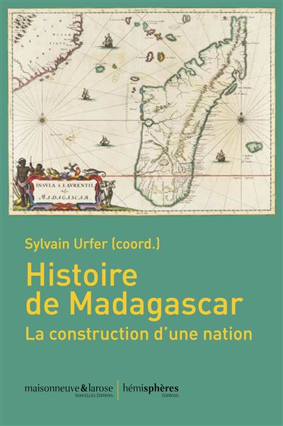 sylvain urfer - histoire de madagascar - la construction d'une nation