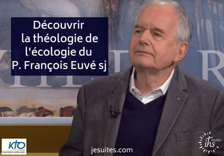 theologie de l'ecologie du jesuite francois euve