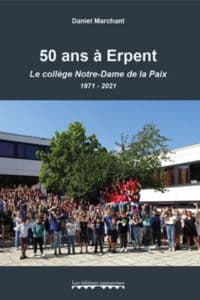 50 ans à Erpent Le collège Notre-Dame de la Paix 1971-2021