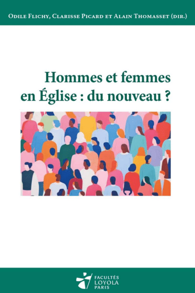 Hommes et femmes en Église : du nouveau Odile FLICHY, Clarisse PICARD et Alain THOMASSET