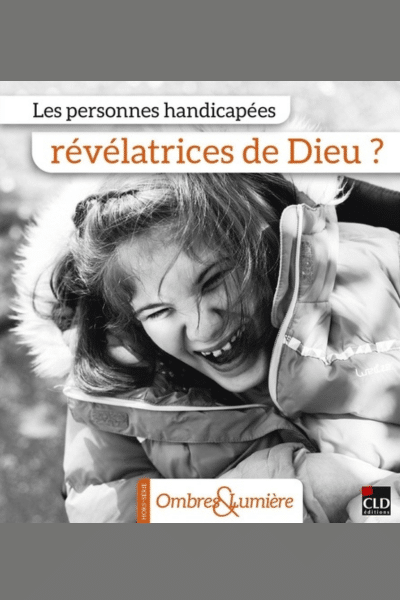 Cahier NRT Les personnes handicapées révélatrices de Dieu