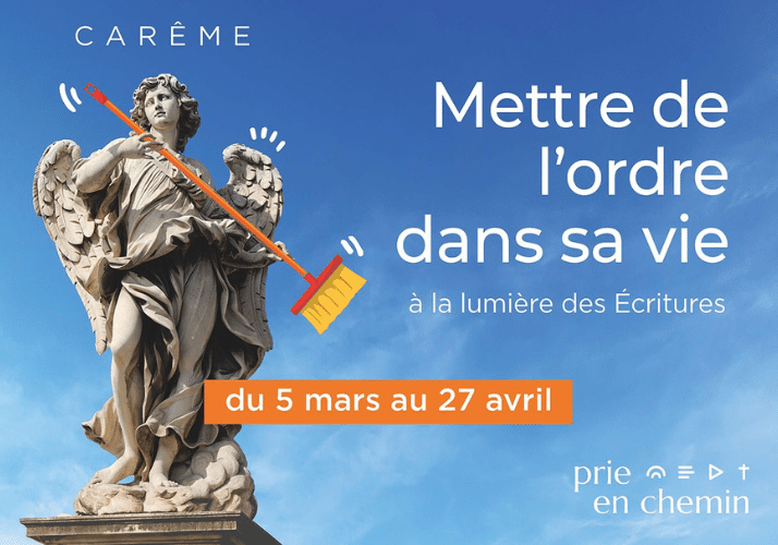 Carême 2025 Prie en chemin mettre de l'ordre dans sa vie