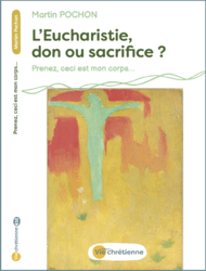 L'Eucharistie, don ou sacrifice ?